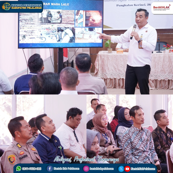 Kantor Pertanahan Kabupaten Pelalawan Gelar Sosialisasi Implementasi Sertipikat Elektronik   