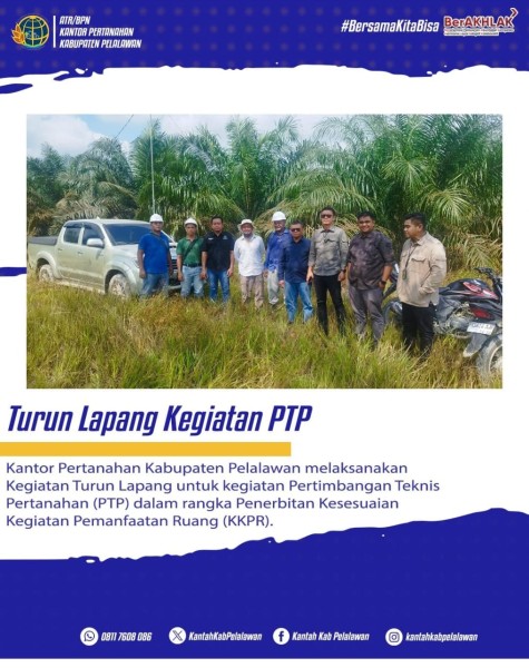 Kantor Pertanahan Pelalawan Laksanakan Turun Lapang dalam Rangka Pertimbangan Teknis Pertanahan untuk KKPR di Kecamatan Langgam