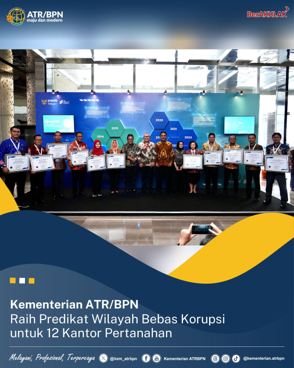 Kementerian ATR/BPN Raih Predikat Wilayah Bebas Korupsi untuk 12 Kantor Pertanahan  