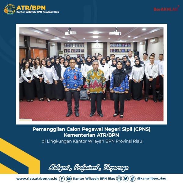 Pemanggilan CPNS Kementerian ATR/BPN di Lingkungan Kanwil BPN Provinsi Riau Resmi Dilaksanakan