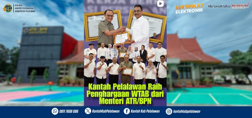 Kepala Kantor Pertanahan Pelalawan Terima Penghargaan Wilayah Tertib Administrasi Berintegritas