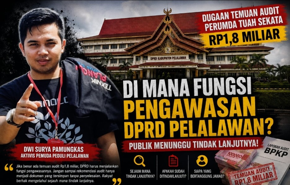 Diduga DPRD Pelelalawan Tutup mata temuan BPKP dan hutang di BUMD Tuah Sekata